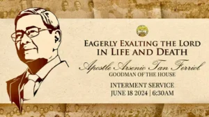Honoring Apostle Arsenio Tan Ferriol: A Profound Tribute of Faith, Reverence, and Service